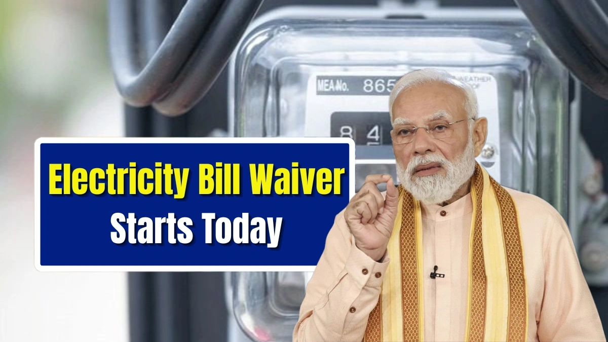 Electricity Bill Waiver Scheme Begins Today