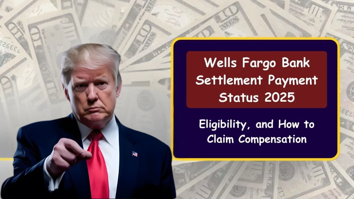 Wells Fargo Bank Settlement Payout 2025
